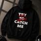 Try to catch me - Oversized Hoodie